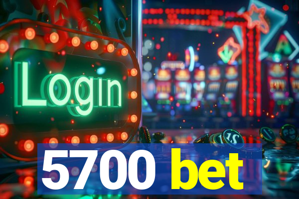 5700 bet